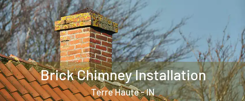  Brick Chimney Installation Terre Haute - IN