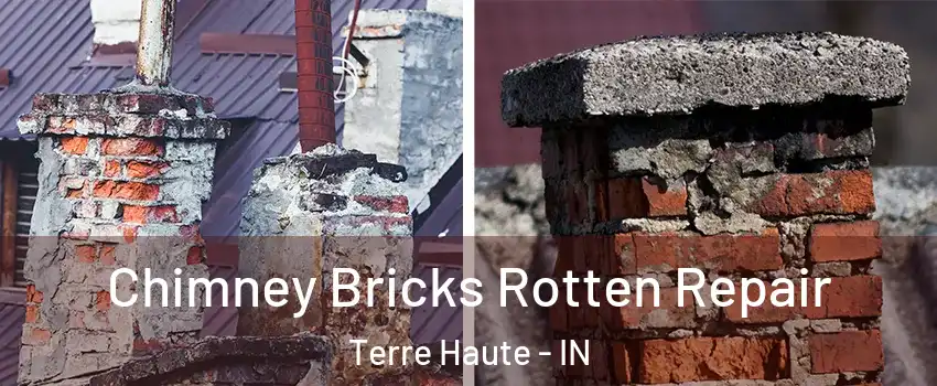  Chimney Bricks Rotten Repair Terre Haute - IN