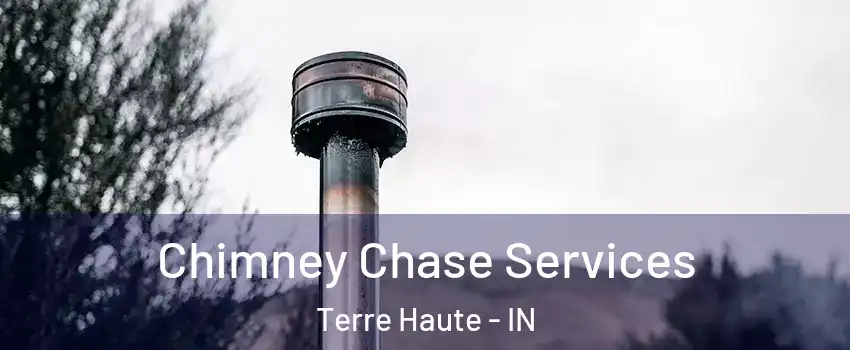  Chimney Chase Services Terre Haute - IN