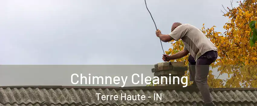  Chimney Cleaning Terre Haute - IN