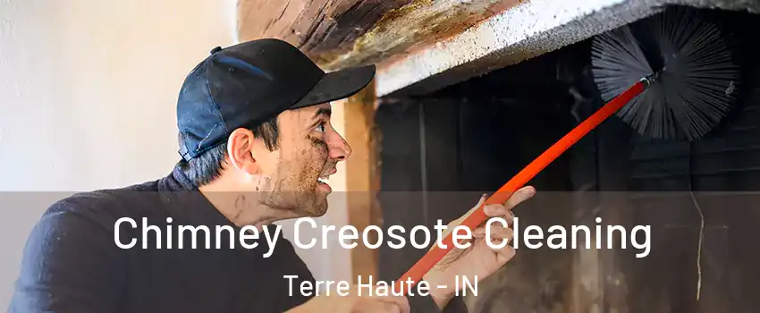  Chimney Creosote Cleaning Terre Haute - IN