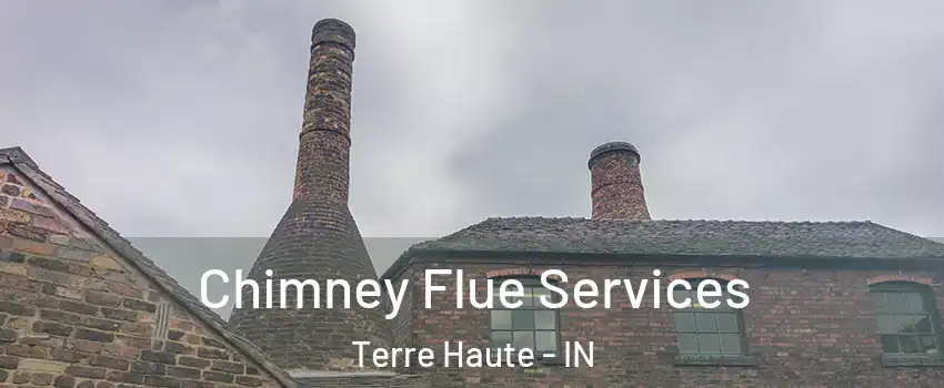  Chimney Flue Services Terre Haute - IN