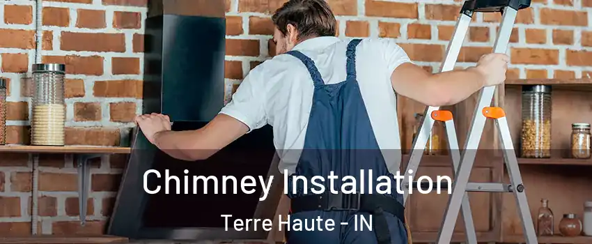  Chimney Installation Terre Haute - IN