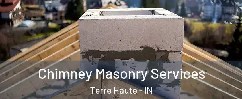  Chimney Masonry Services Terre Haute - IN