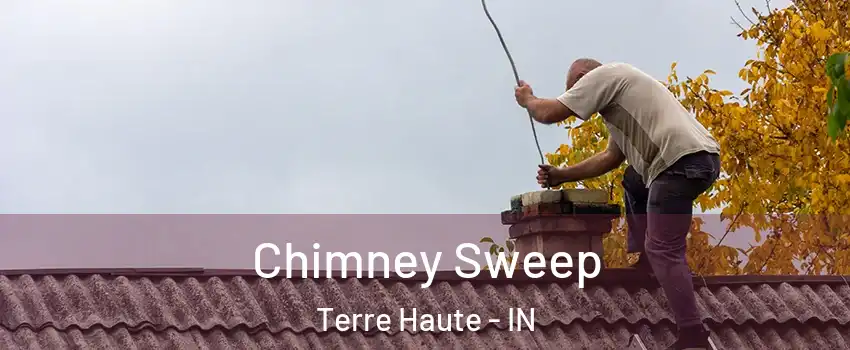  Chimney Sweep Terre Haute - IN