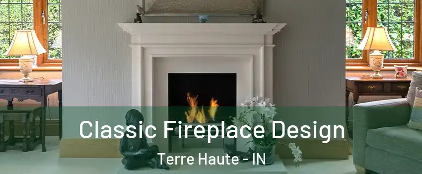  Classic Fireplace Design Terre Haute - IN