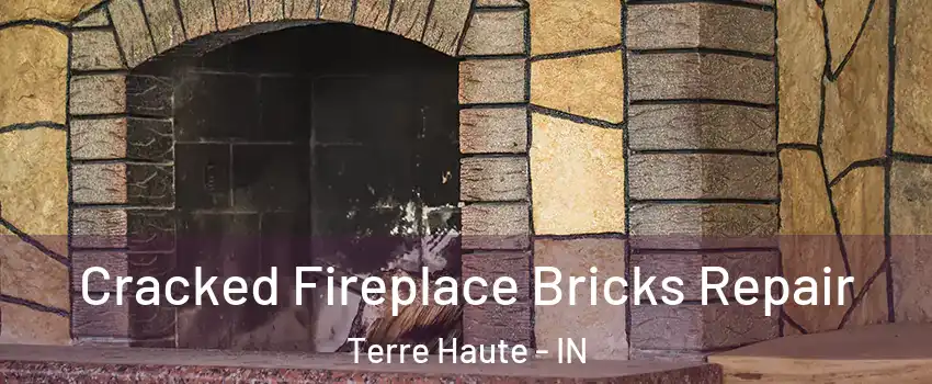  Cracked Fireplace Bricks Repair Terre Haute - IN