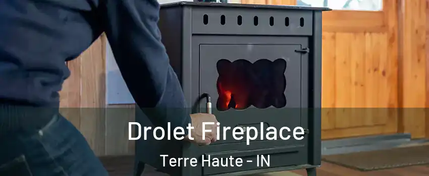  Drolet Fireplace Terre Haute - IN