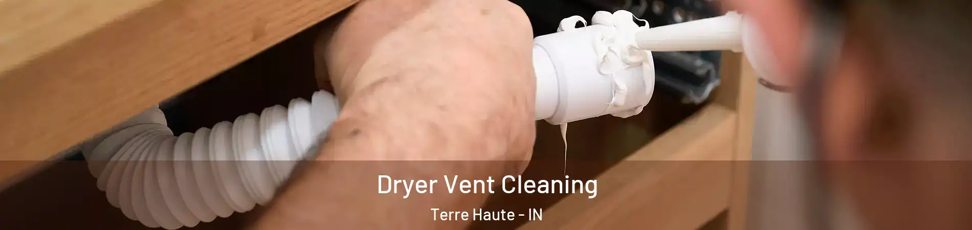  Dryer Vent Cleaning Terre Haute - IN