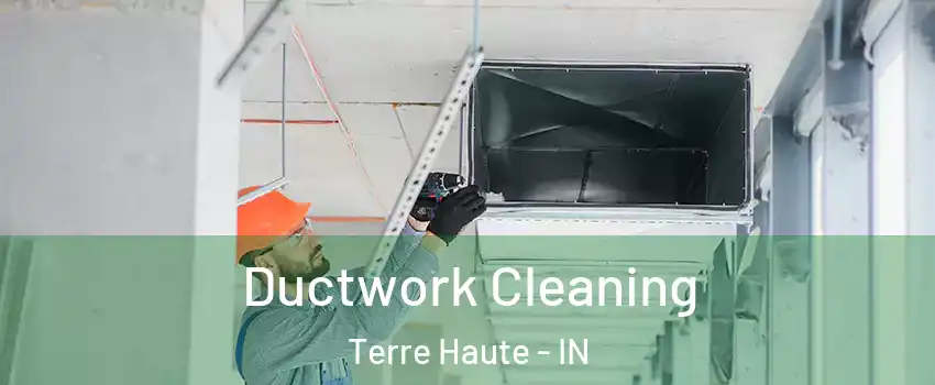  Ductwork Cleaning Terre Haute - IN