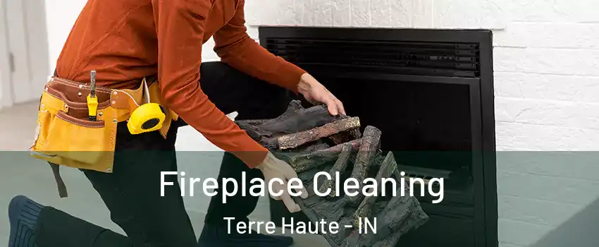  Fireplace Cleaning Terre Haute - IN