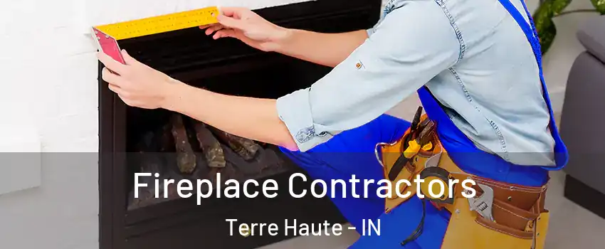  Fireplace Contractors Terre Haute - IN