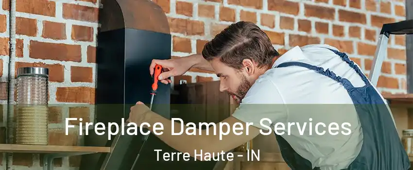  Fireplace Damper Services Terre Haute - IN