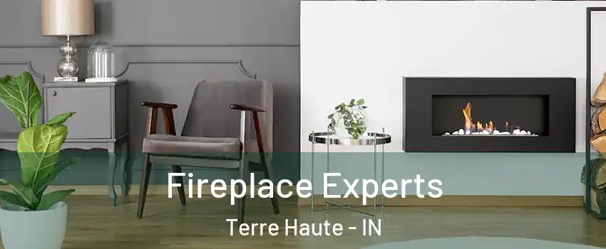  Fireplace Experts Terre Haute - IN