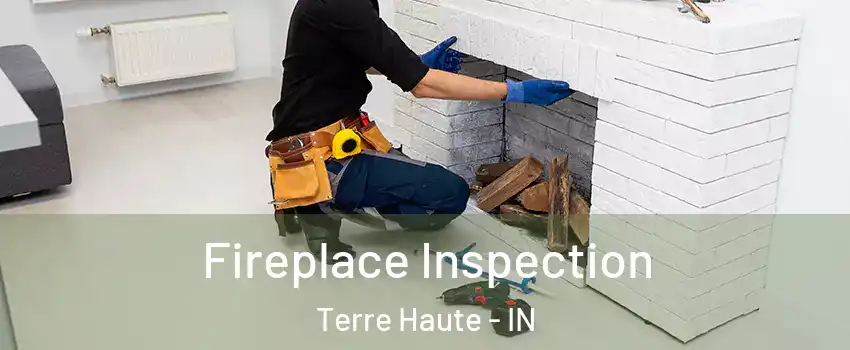  Fireplace Inspection Terre Haute - IN