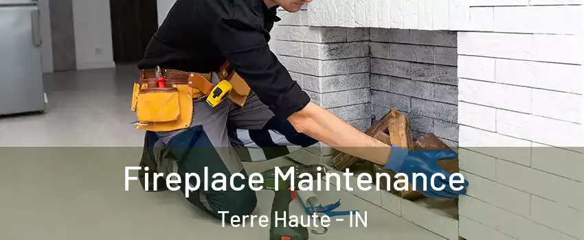  Fireplace Maintenance Terre Haute - IN