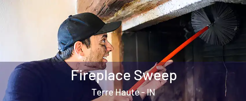  Fireplace Sweep Terre Haute - IN