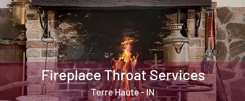  Fireplace Throat Services Terre Haute - IN