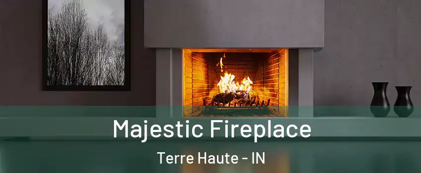  Majestic Fireplace Terre Haute - IN