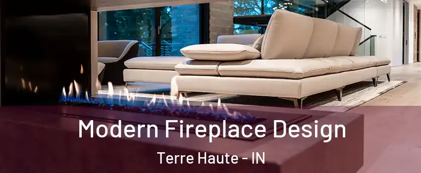  Modern Fireplace Design Terre Haute - IN