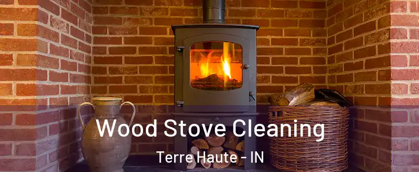  Wood Stove Cleaning Terre Haute - IN
